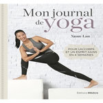MON JOURNAL DE YOGA. POUR UN CORPS ET UN ESPRIT SAINS EN 4 SEMAINES, Xuan-Lan