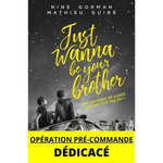 JUST WANNA BE YOUR BROTHER. EXEMPLAIRE DEDICACE, Gorman Nine