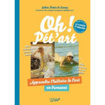 OH ! PET'ART, CAHIER D'ACTIVITES . APPRENDRE L'HISTOIRE DE L'ART EN BRONZANT, Potier de Courcy Solène