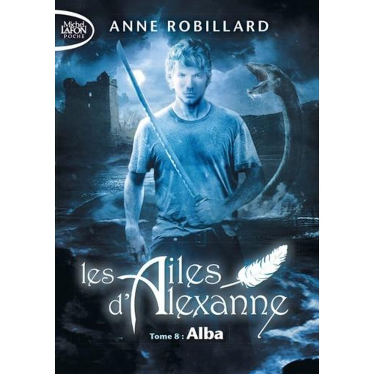  LES AILES D'ALEXANNE TOME 8 : ALBA, Robillard Anne