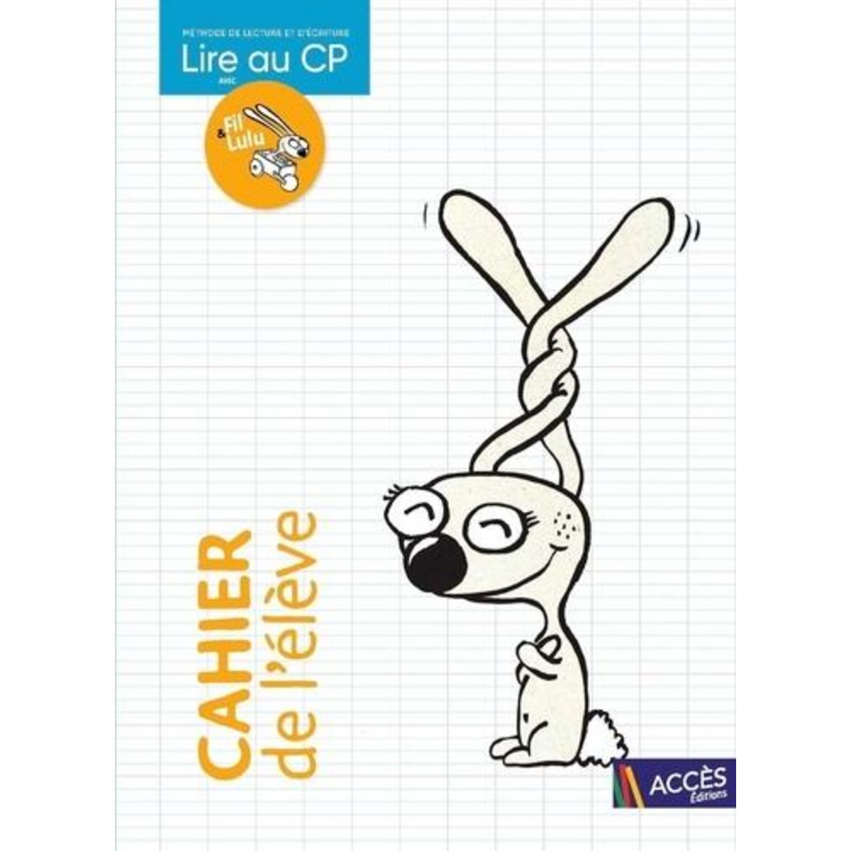 LIRE AU CP AVEC FIL & LULU. CAHIER DE L'ELEVE, Charton Coralie