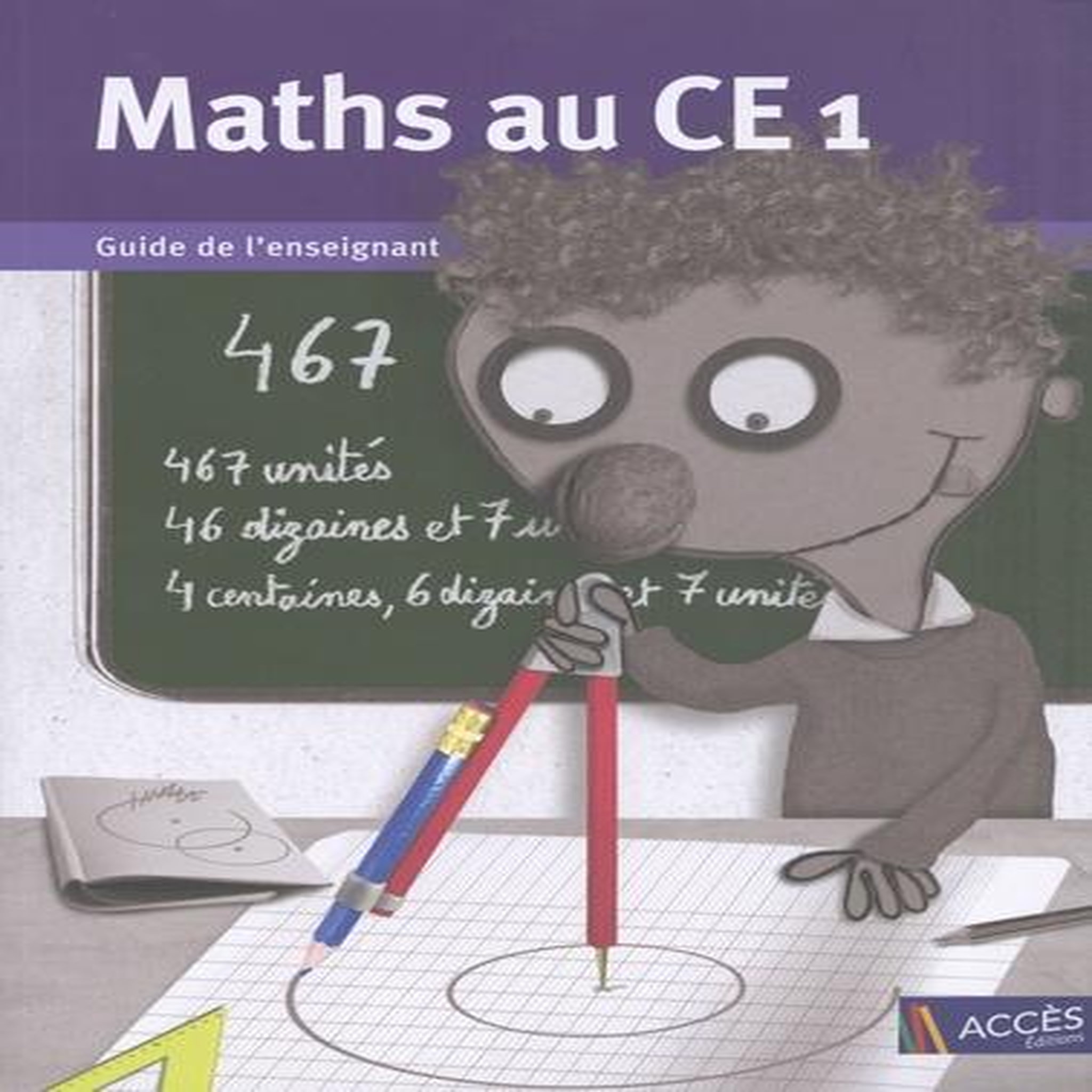 MATHS AU CE1. GUIDE DE L'ENSEIGNANT (LIVRE DU MAITRE ET CAHIER DE L ...