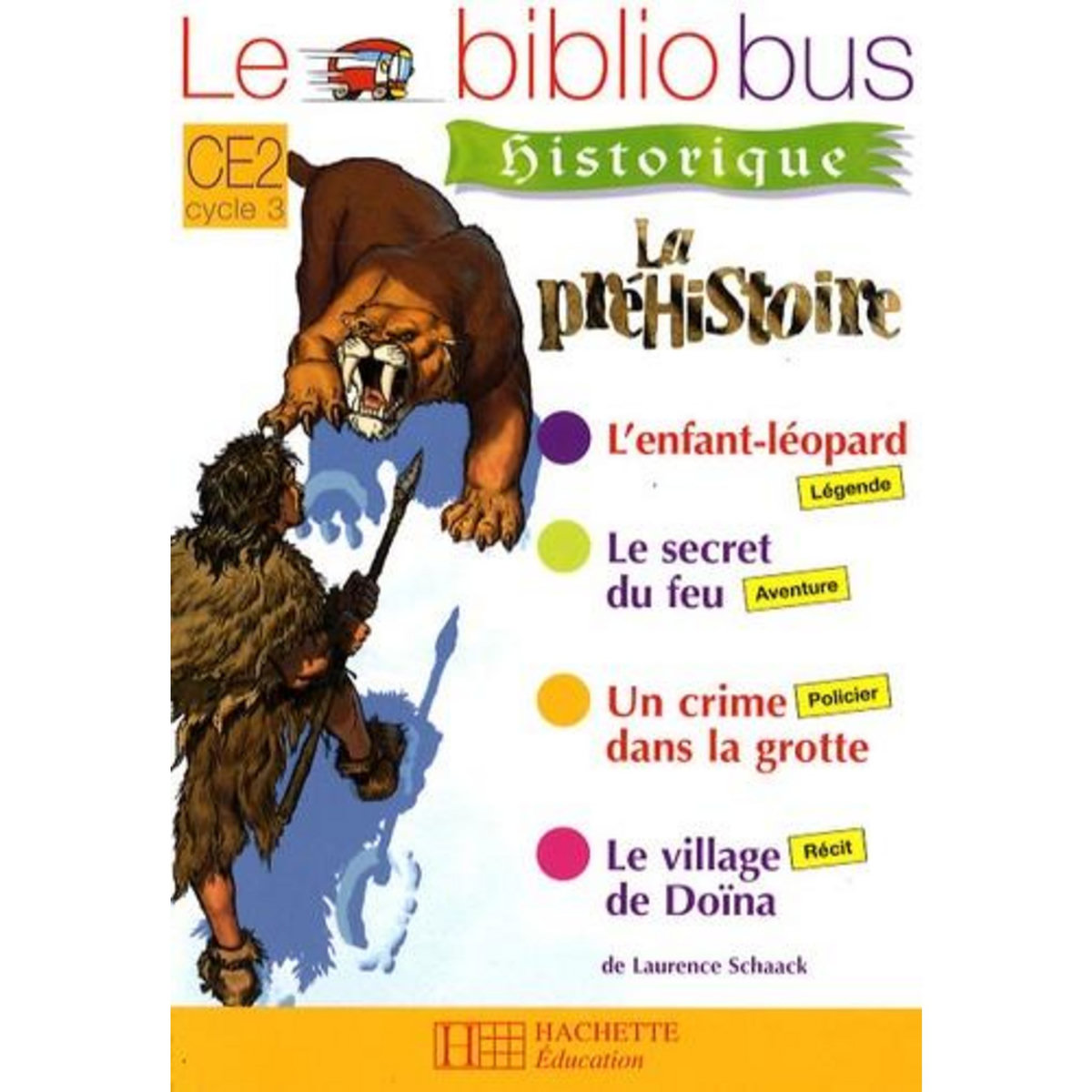LE BIBLIOBUS N° 26 CE2. LA PREHISTOIRE, Schaack Laurence