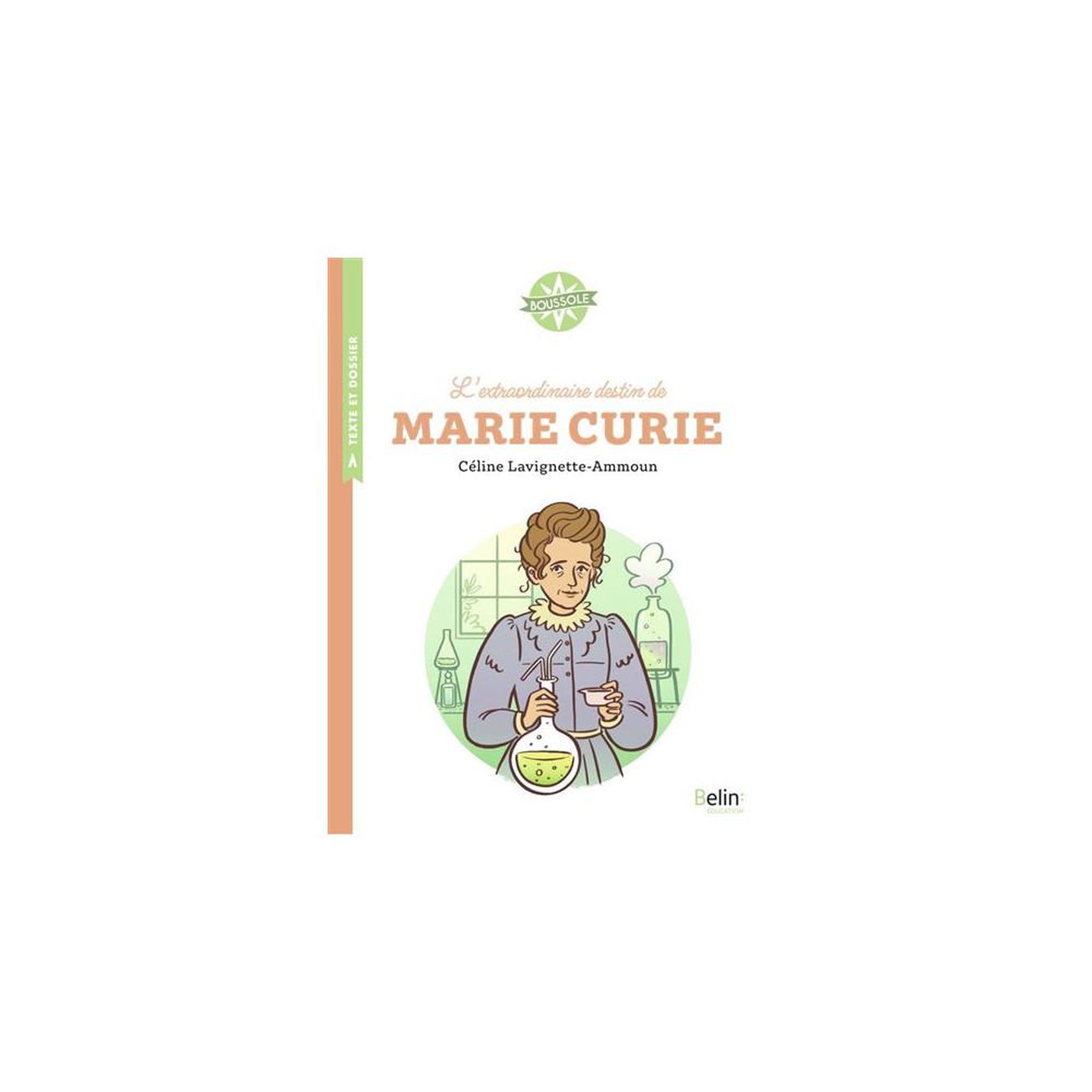 Livre en couverture souple l'extraordinaire destin de marie curie, collection boussole, récit historique et dossier éducatif illustré