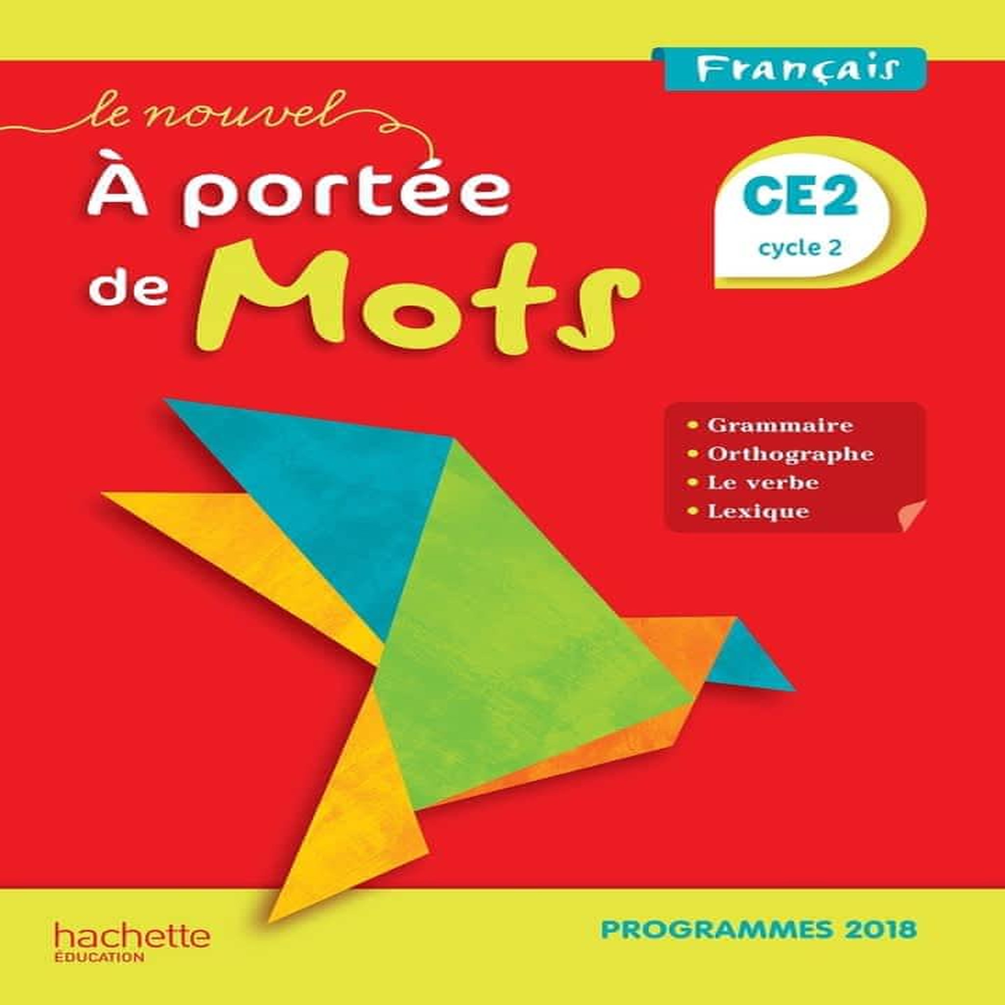 FRANCAIS CE2 LE NOUVEL A PORTEE DE MOTS. EDITION 2019, Bourgouint Philippe