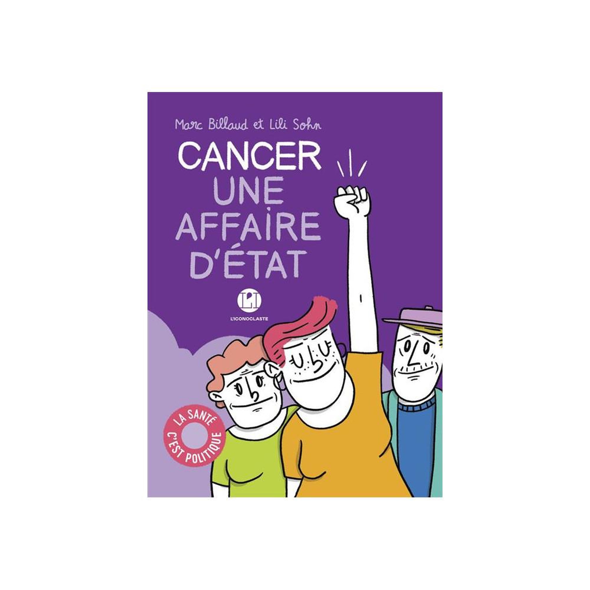 BD adulte « Cancer : Une affaire d'état » : enquête environnement et société, Lili Sohn et Marc Billaud, grand format