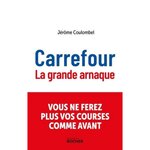 CARREFOUR. LA GRANDE ARNAQUE, Coulombel Jérôme
