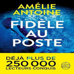 FIDELE AU POSTE, Antoine Amélie