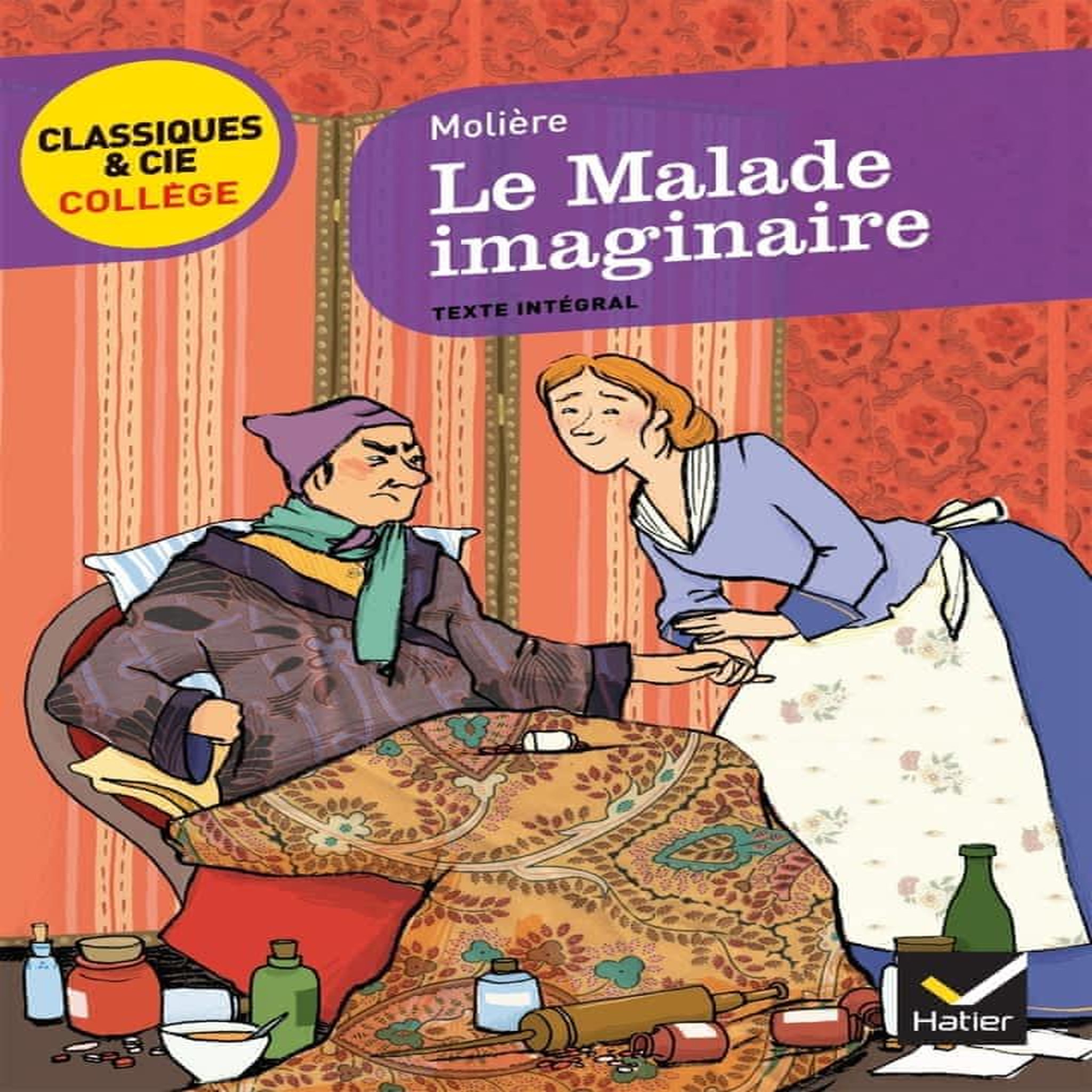 LE MALADE IMAGINAIRE. TEXTE INTEGRAL, Molière