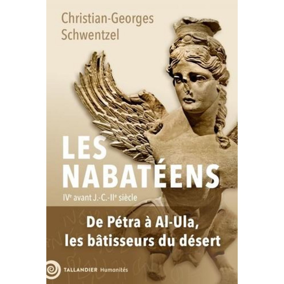 LES NABATEENS. IVE SIECLE AV.-JC-IIE SIECLE, Schwentzel Christian-Georges