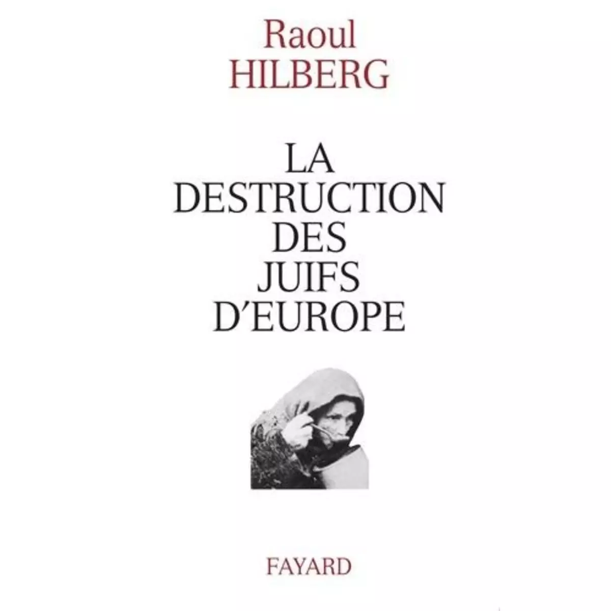  LA DESTRUCTION DES JUIFS D'EUROPE, Hilberg Raul