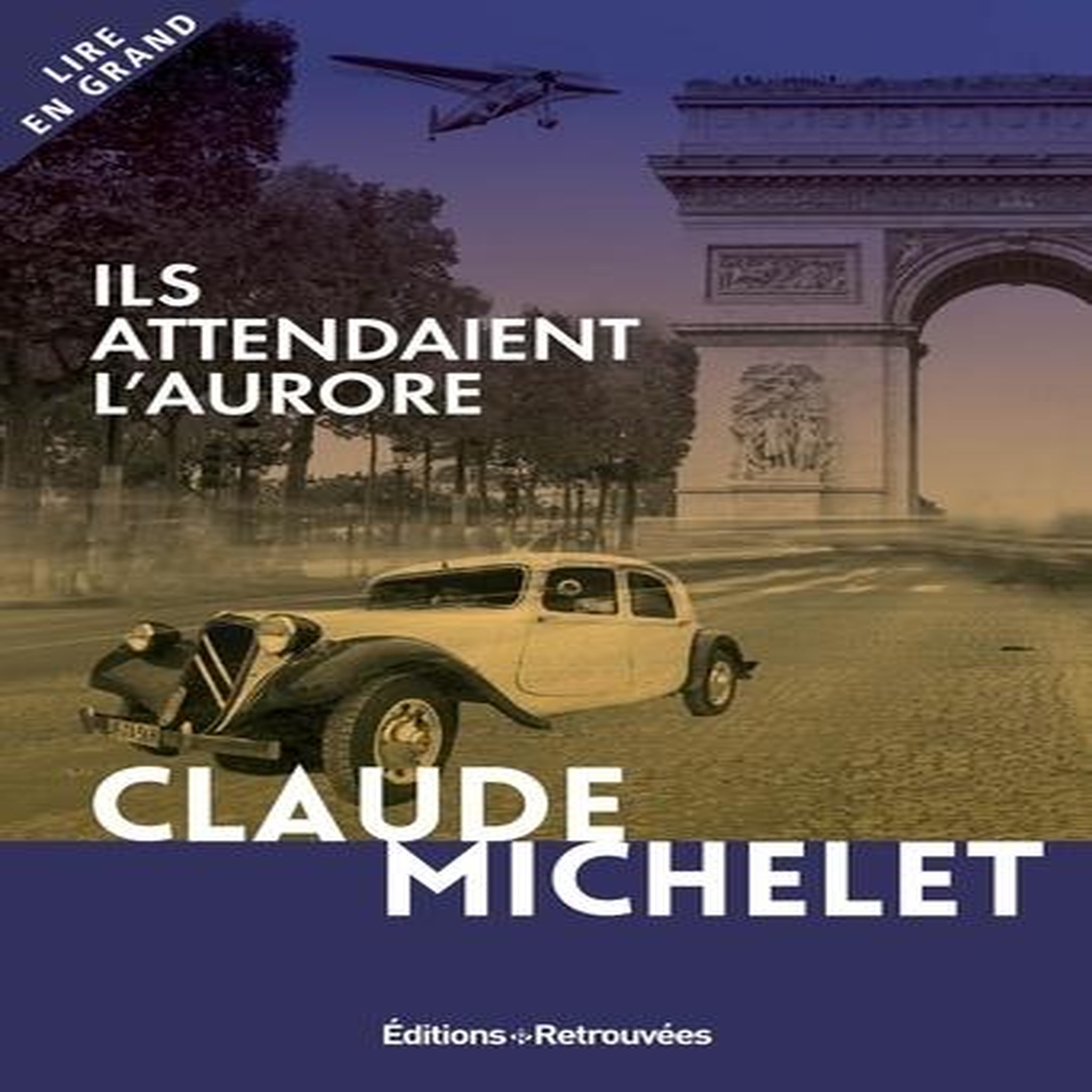 ILS ATTENDAIENT L'AURORE [EDITION EN GROS CARACTERES], Michelet Claude
