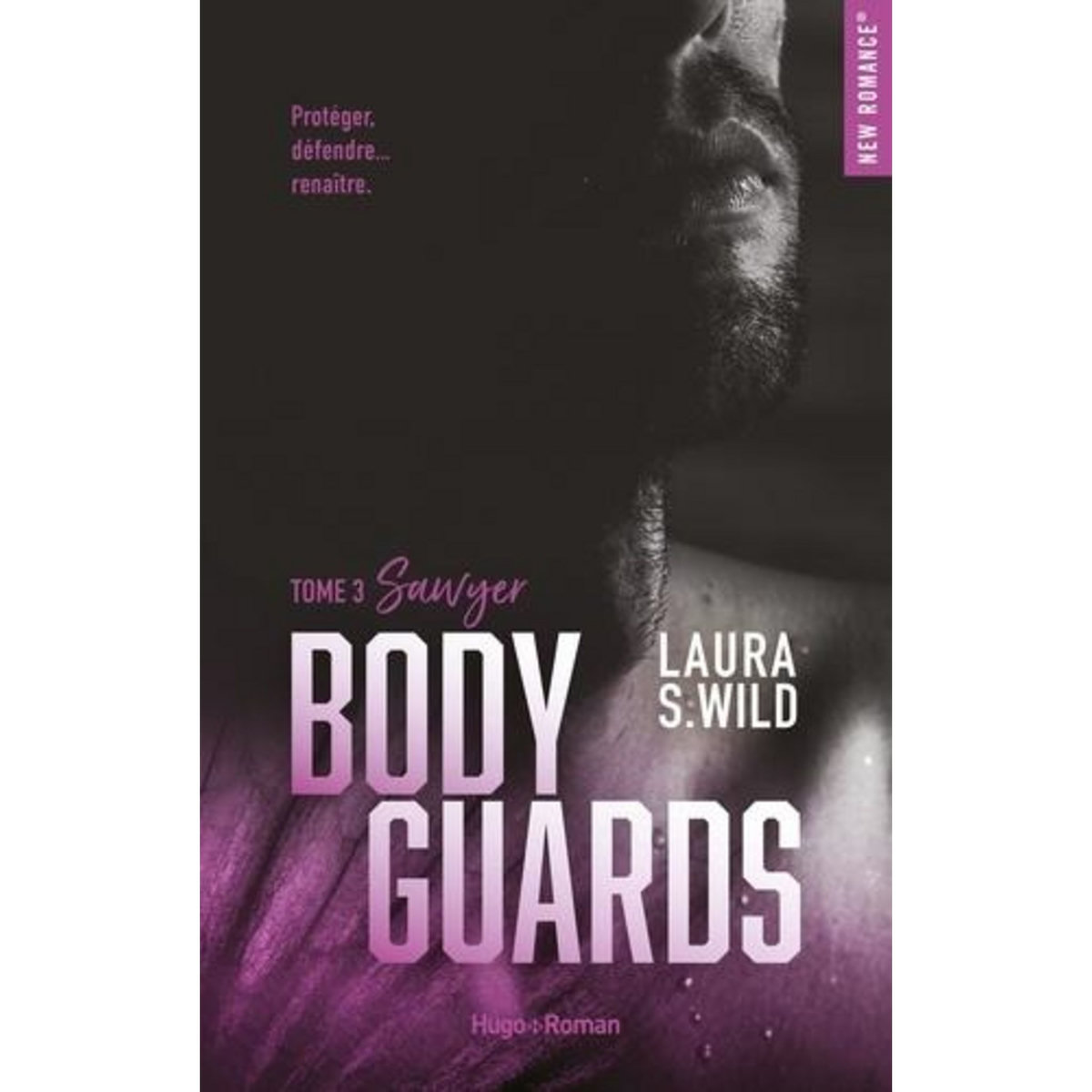BODYGUARDS  TOME 3 : SAWYER, Wild Laura S.