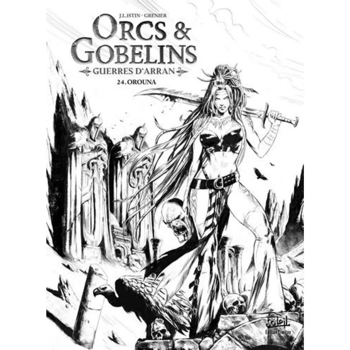  TERRES D'ARRAN : ORCS & GOBELINS TOME 24 : OROUNA. EDITION SPECIALE EN NOIR & BLANC, Istin Jean-Luc