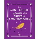 LE MINI-GUIDE ULTIME DES SIGNES ET SYNCHRONICITES, Fournereau Tifenn-Tiana