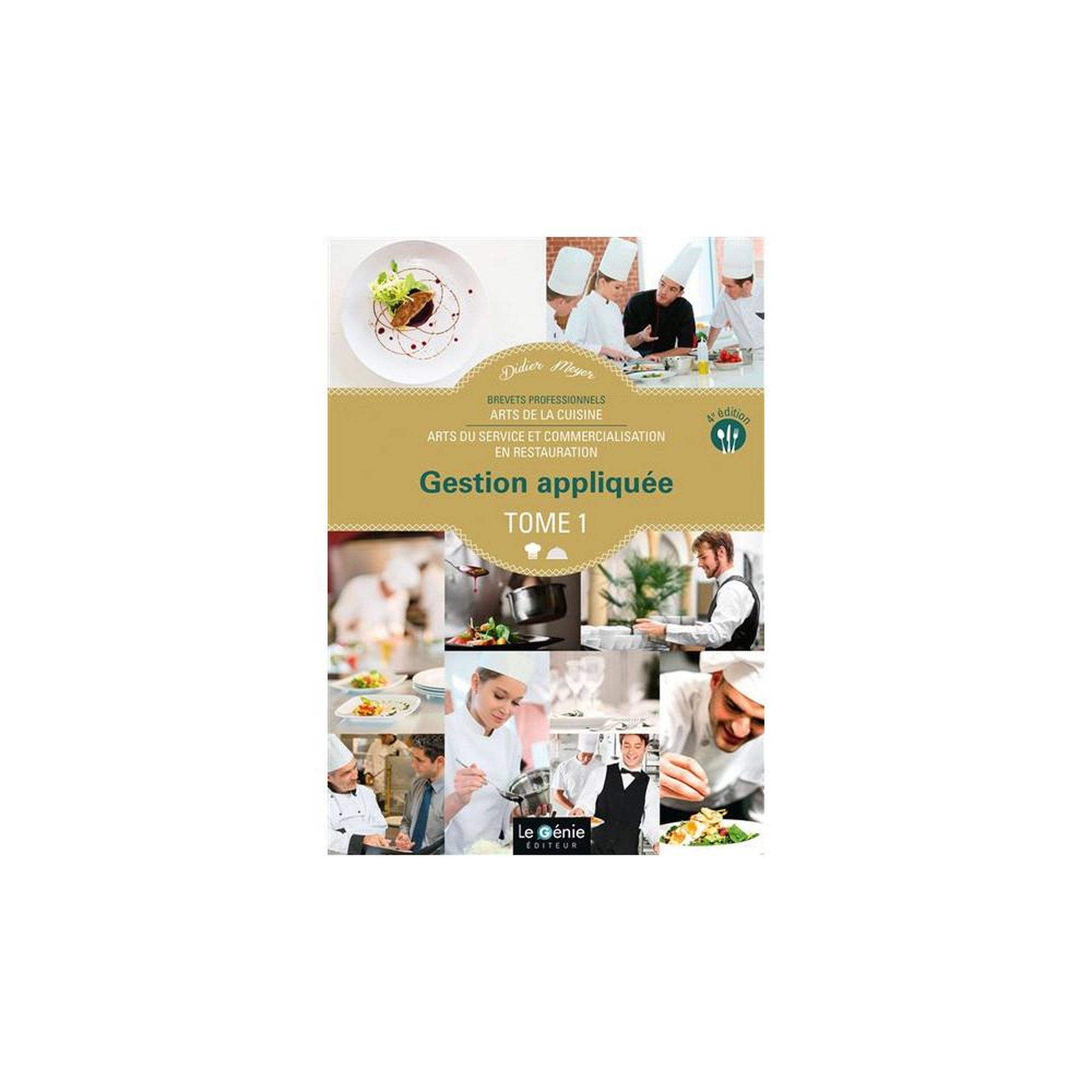 Gestion appliquée tome 1 (4e édition) bp arts de la cuisine et restauration