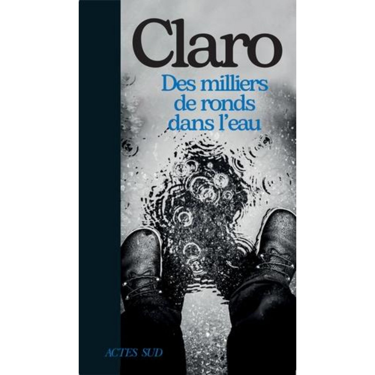 DES MILLIERS DE RONDS DANS L'EAU, Claro