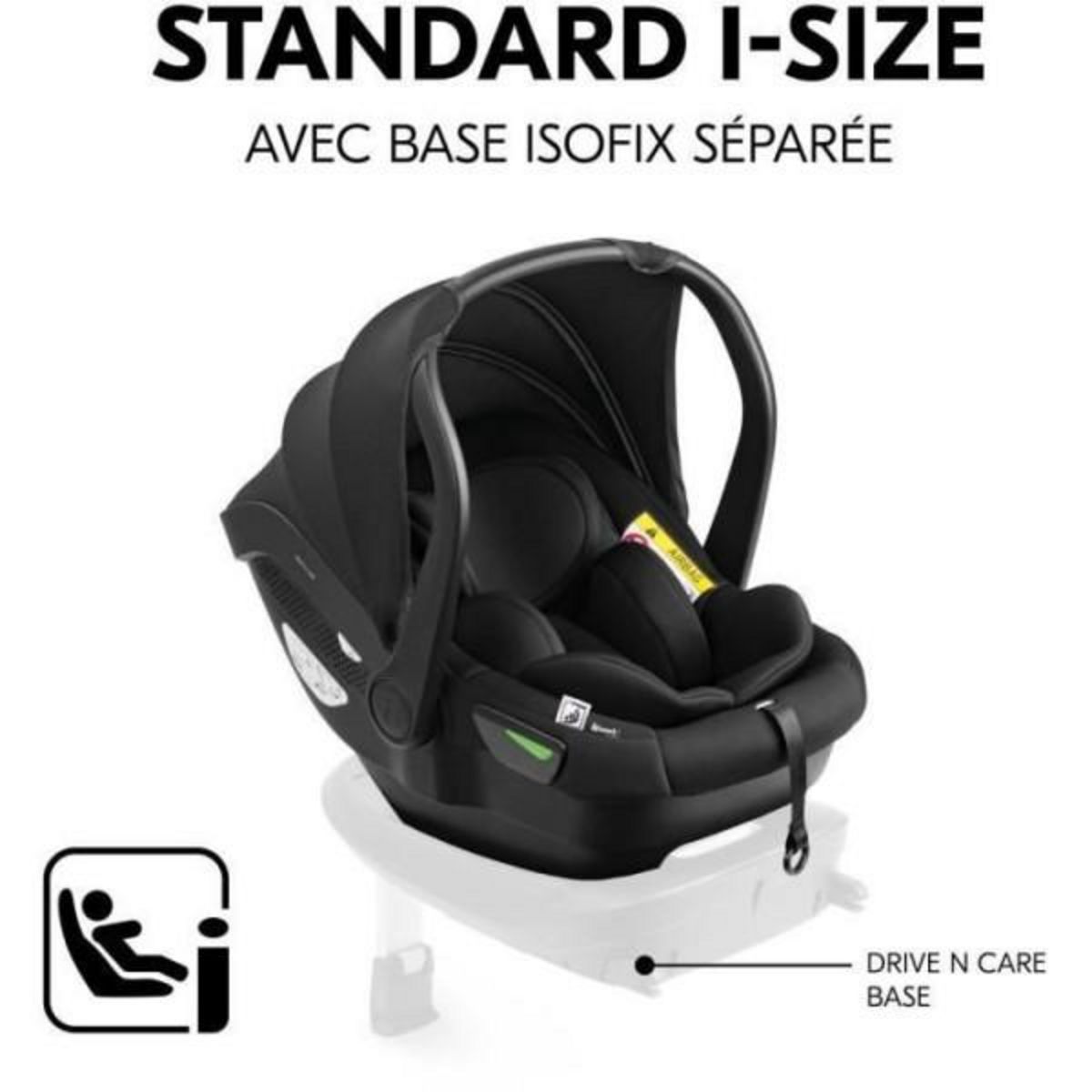 HAUCK Siege Auto  - HAUCK - DRIVE N CARE - Groupe 0+ - I-Size - Réducteur - Noir