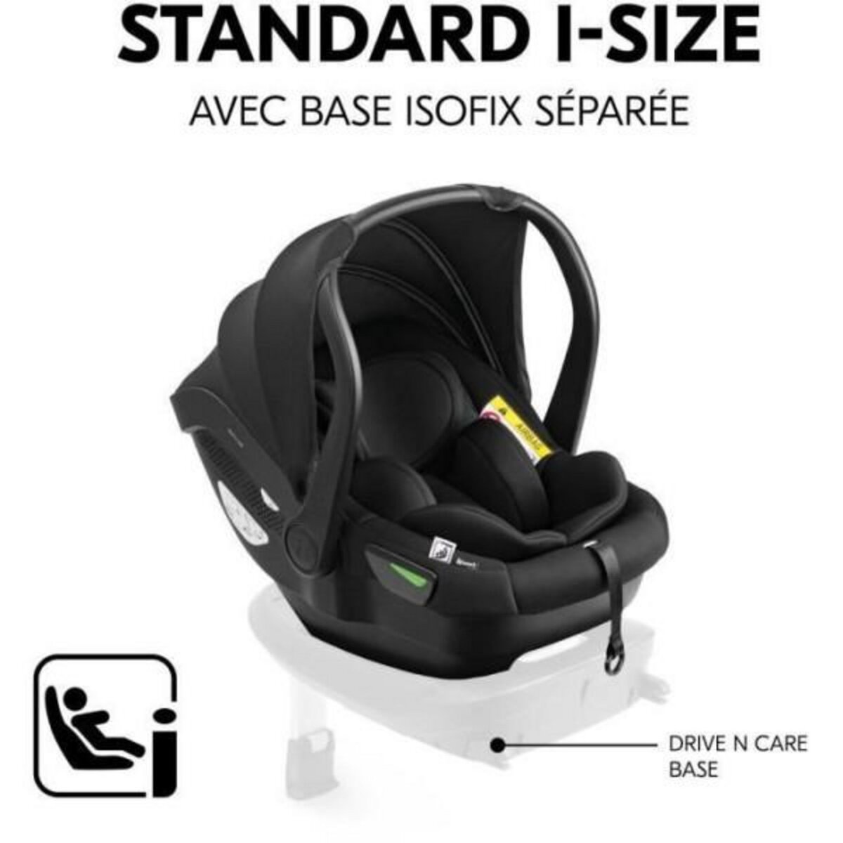 HAUCK Siege Auto  - HAUCK - DRIVE N CARE - Groupe 0+ - I-Size - Réducteur - Noir