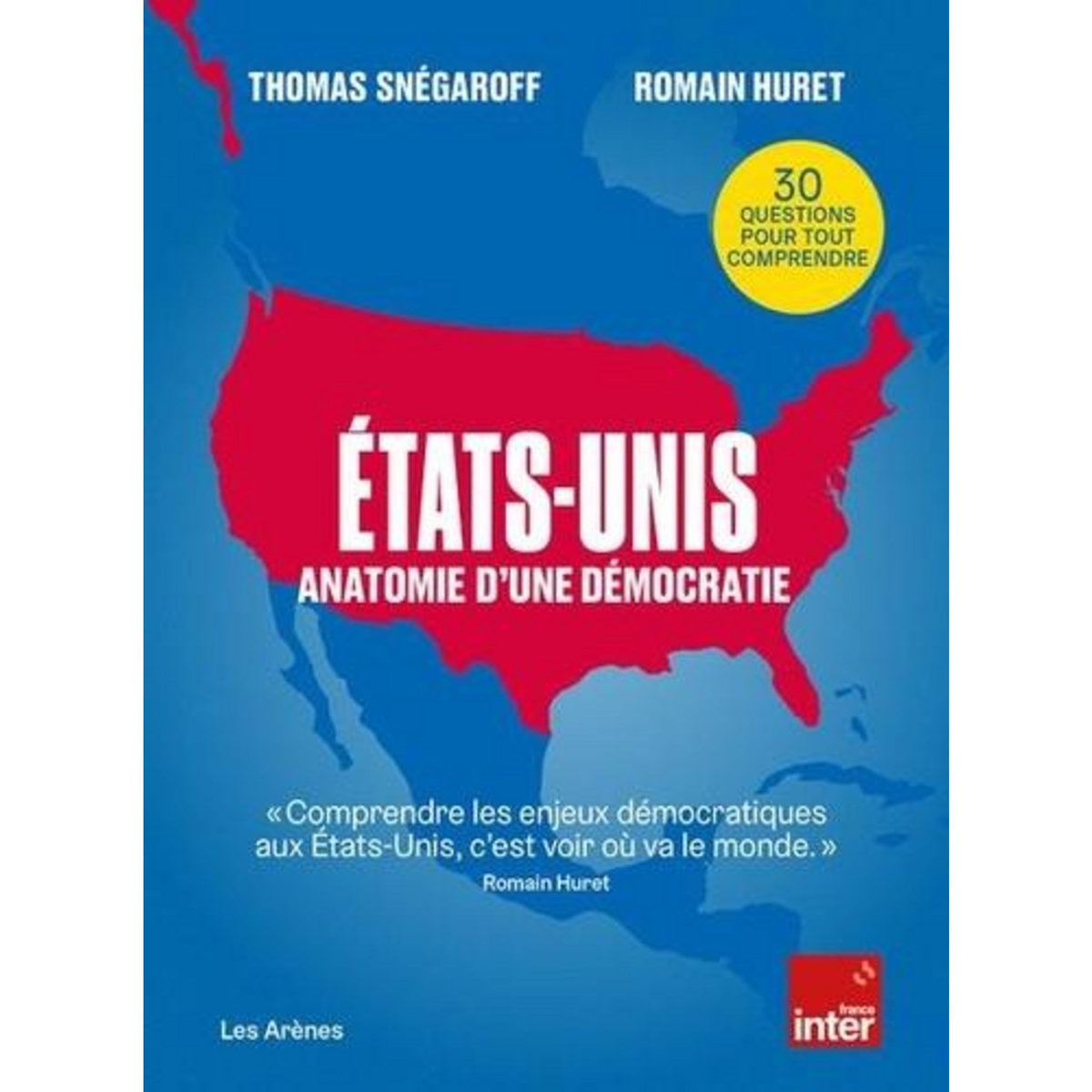 ETATS-UNIS. ANATOMIE D'UNE DEMOCRATIE, Snégaroff Thomas