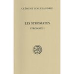 LES STROMATE. STROMATE I, EDITION BILINGUE FRANCAIS-GREC ANCIEN, Clément d'Alexandrie