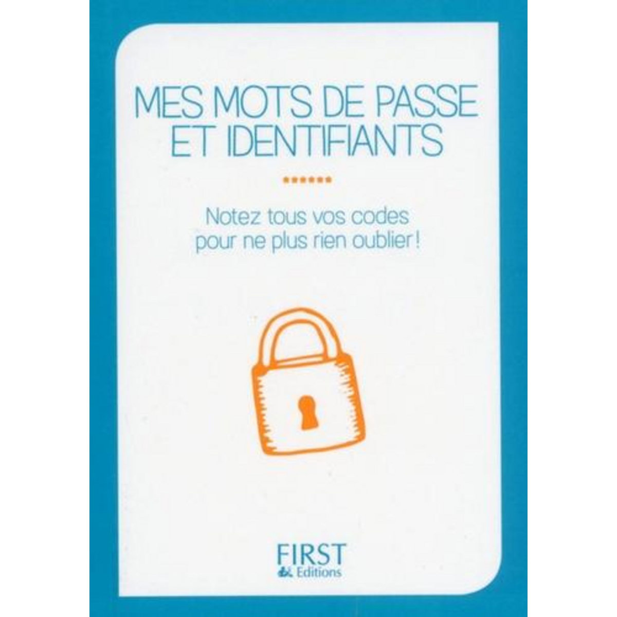 MES MOTS DE PASSE ET IDENTIFIANTS, First