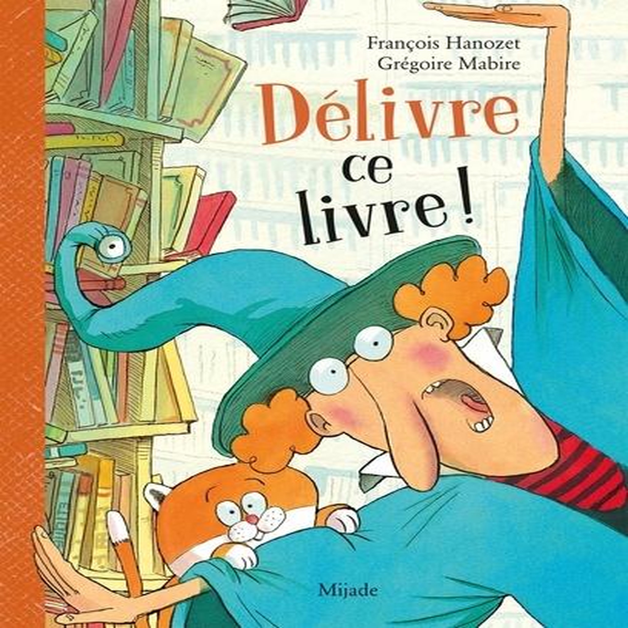 DELIVRE CE LIVRE !, Hanozet François
