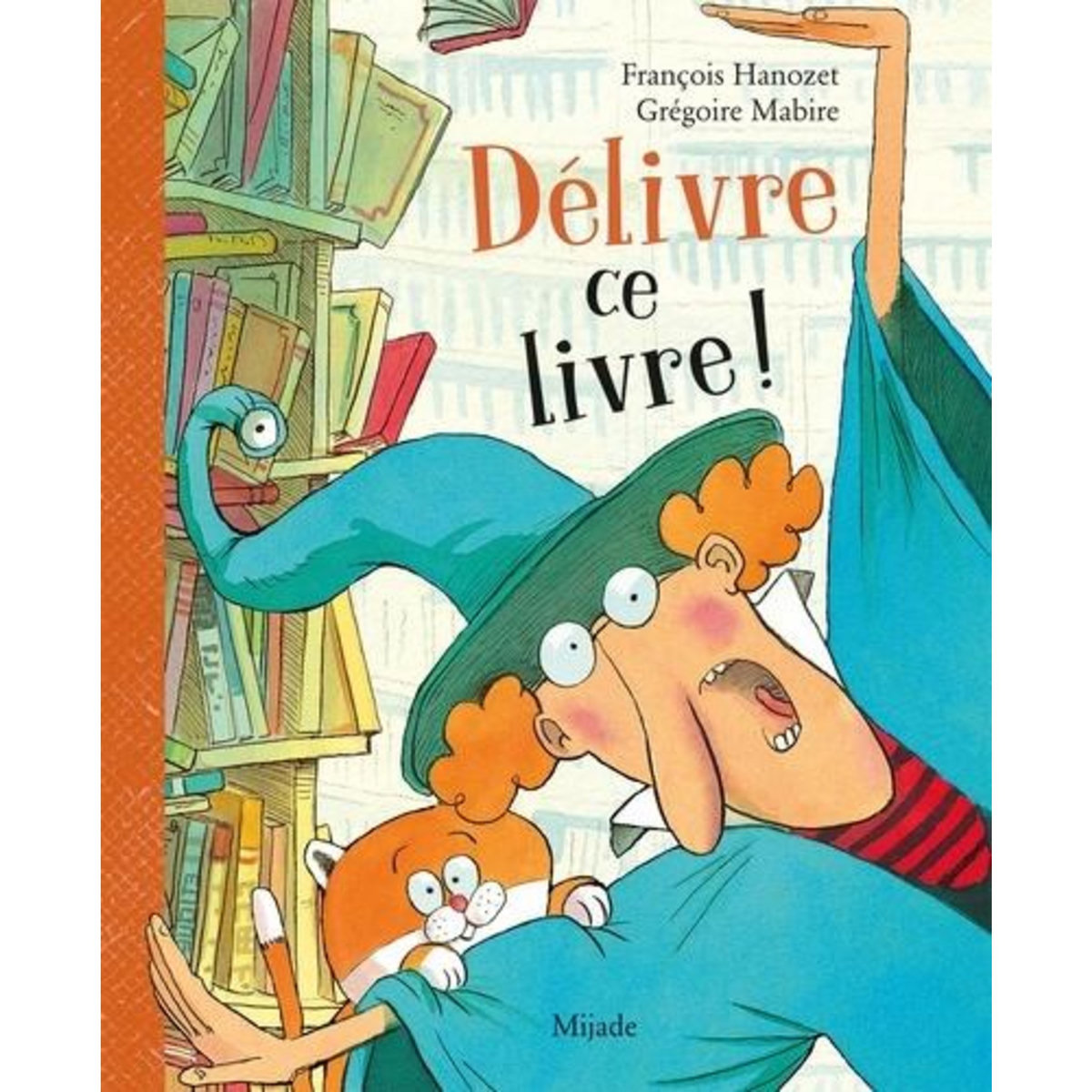 DELIVRE CE LIVRE !, Hanozet François