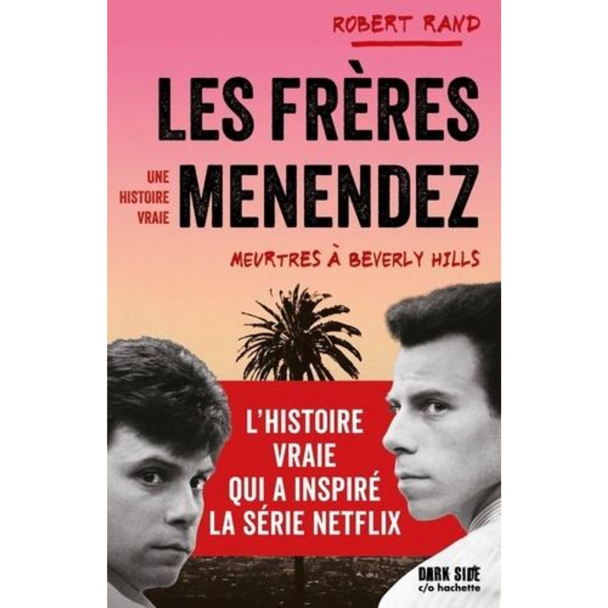 LES FRERES MENENDEZ, Rand Robert