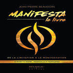 MANIFESTA, LE LIVRE. DE LA LIMITATION A LA MANIFESTATION, Beaudoin Jean-Pierre