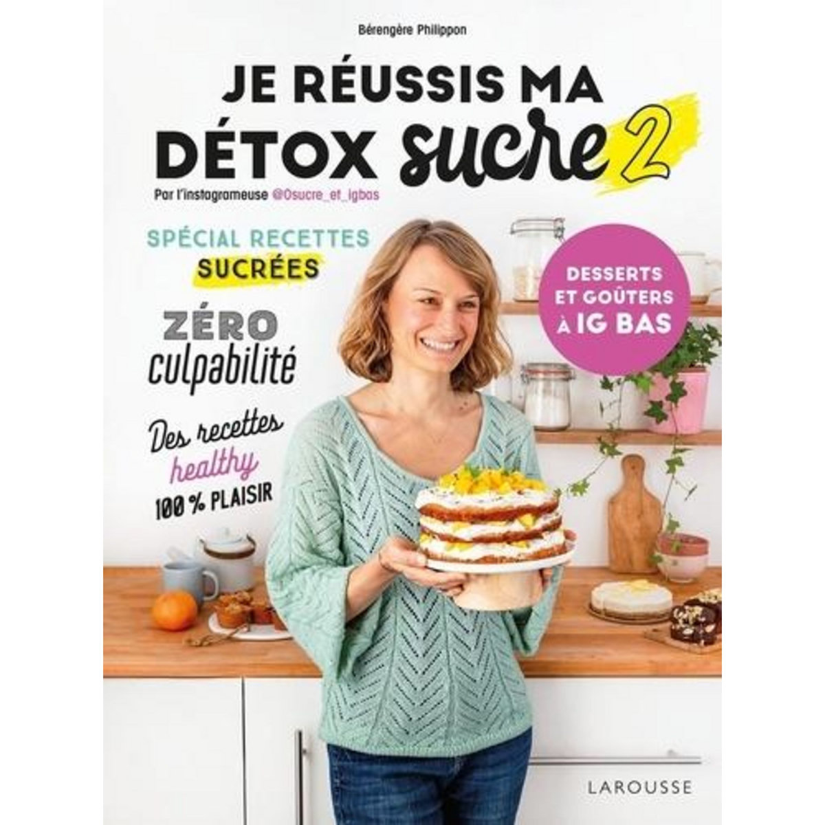 JE REUSSIS MA DETOX SUCRE. TOME 2, Philippon Bérengère
