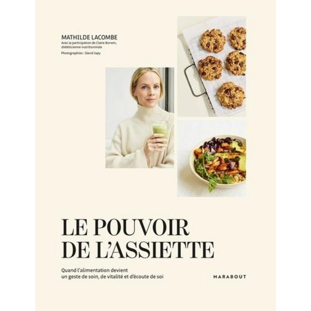 LE POUVOIR DE L'ASSIETTE. QUAND L'ALIMENTATION DEVIENT UN GESTE DE SOIN, DE VITALITE ET D'ECOUTE DE SOI, Lacombe Mathilde