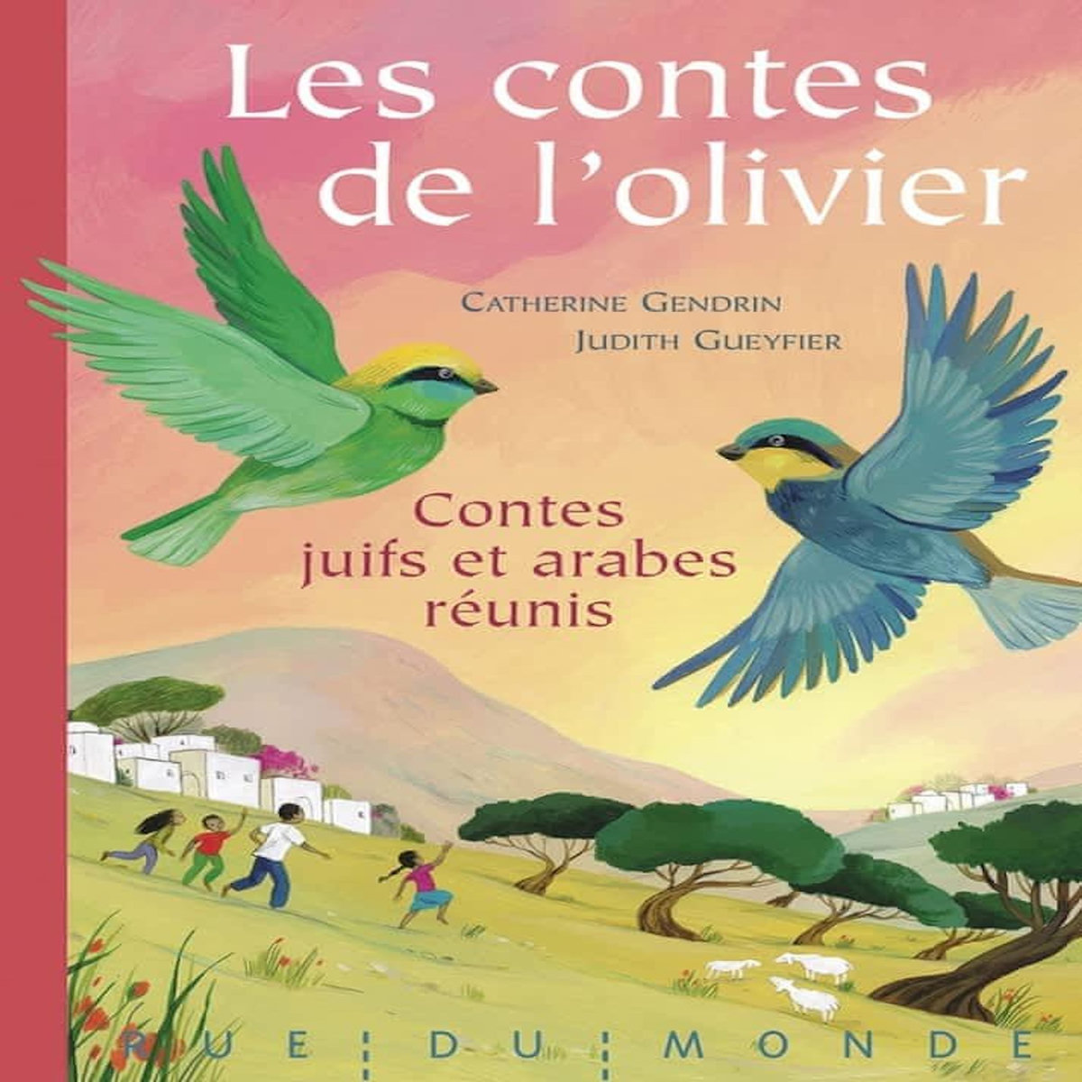 LES CONTES DE L'OLIVIER. CONTES JUIFS ET ARABES REUNIS, Gendrin Catherine