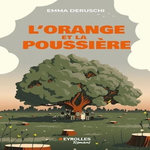 L'ORANGE ET LA POUSSIERE, Deruschi Emma