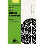 LES HERBES SAUVAGES. RECITS D'UN CUISINIER, Nakahigashi Hisao