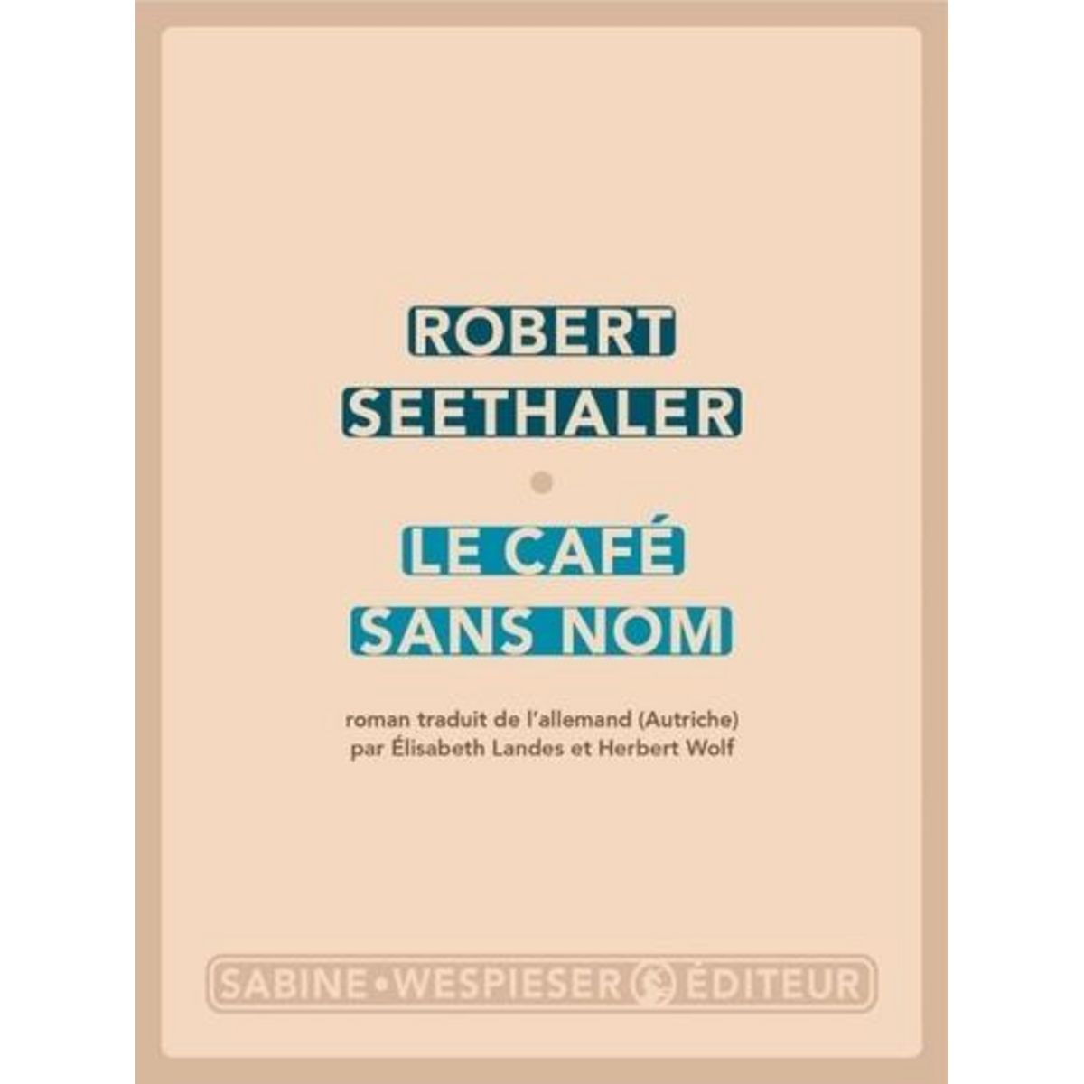 LE CAFE SANS NOM, Seethaler Robert