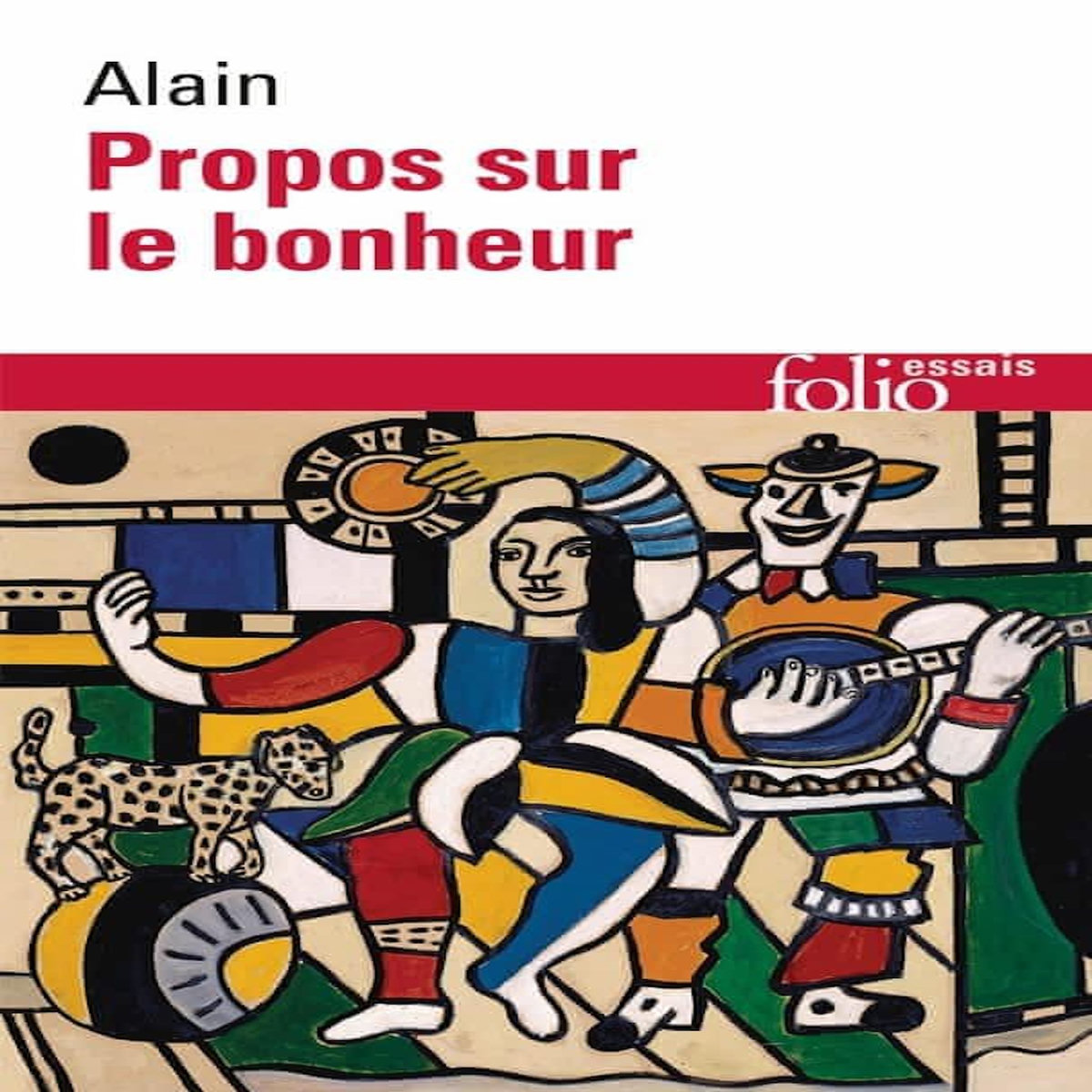 PROPOS SUR LE BONHEUR, Alain