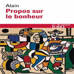 PROPOS SUR LE BONHEUR, Alain