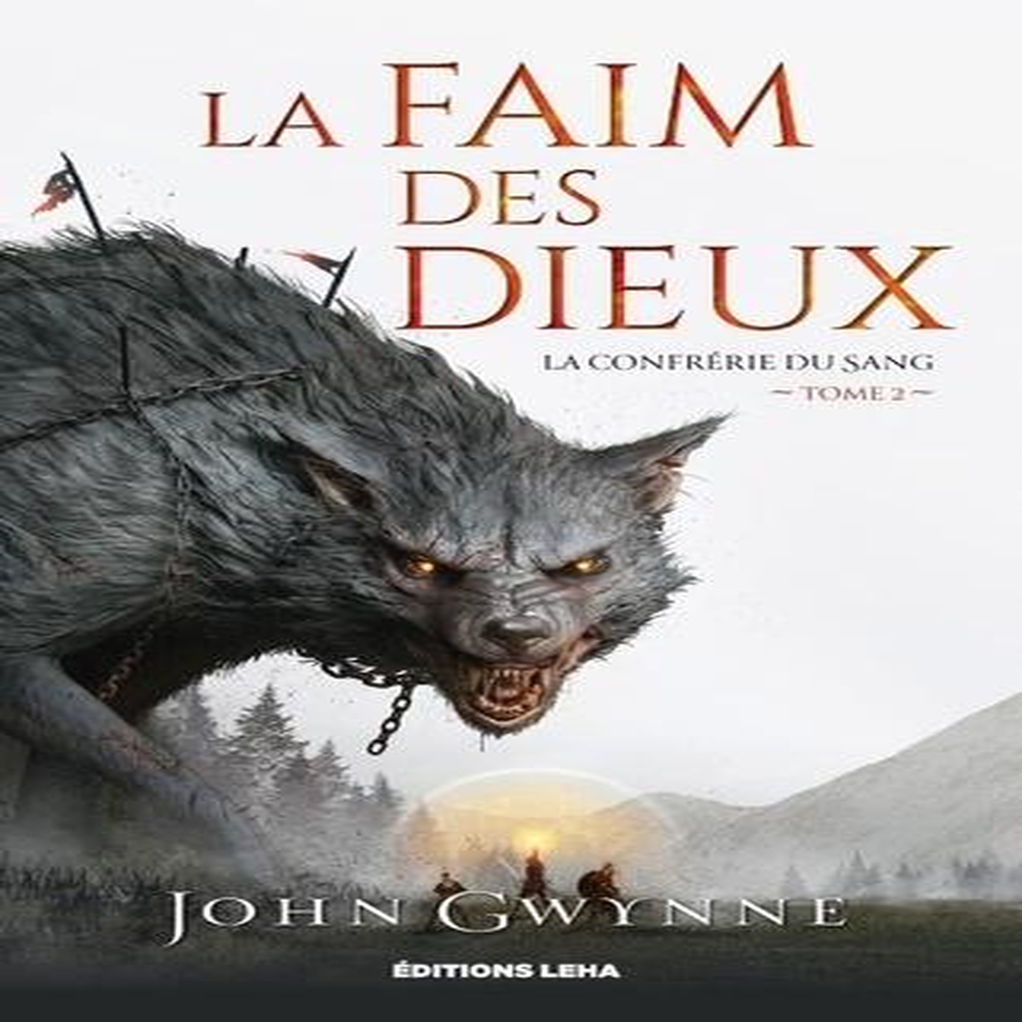 LA CONFRERIE DU SANG TOME 2 : LA FAIM DES DIEUX, Gwynne John