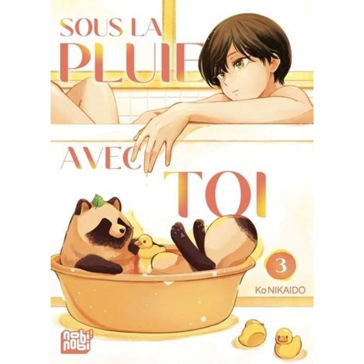 SOUS LA PLUIE AVEC TOI TOME 3 , Nikaidô Kô