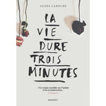 LA VIE DURE TROIS MINUTES, Laroche Agnès