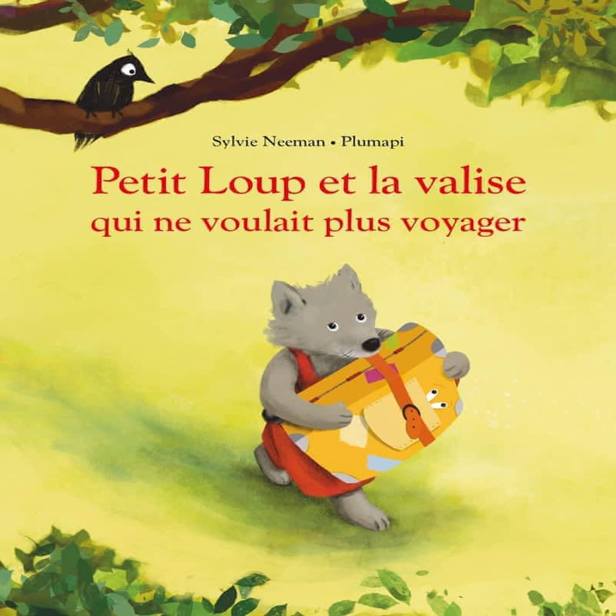 PETIT LOUP ET LA VALISE QUI NE VOULAIT PLUS VOYAGER, Neeman Sylvie