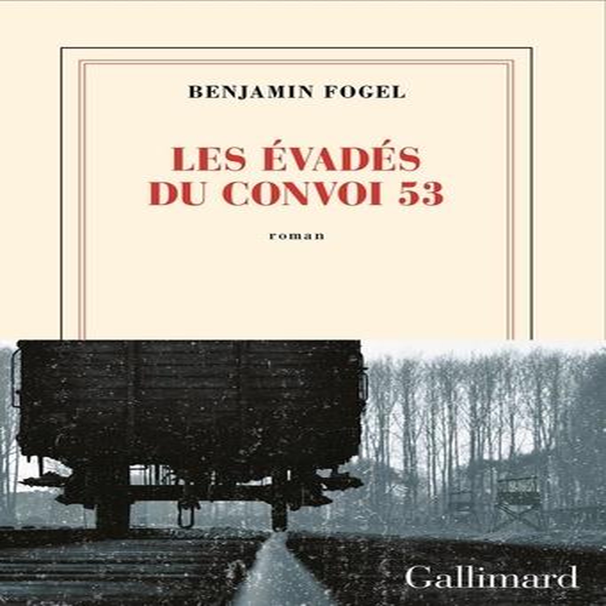 LES EVADES DU CONVOI 53, Fogel Benjamin