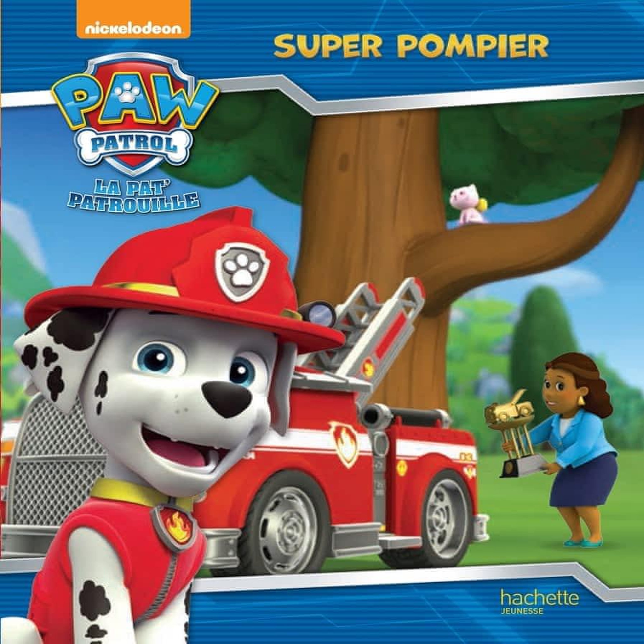 PAW PATROL LA PAT' PATROUILLE : SUPER POMPIER, Nickelodeon