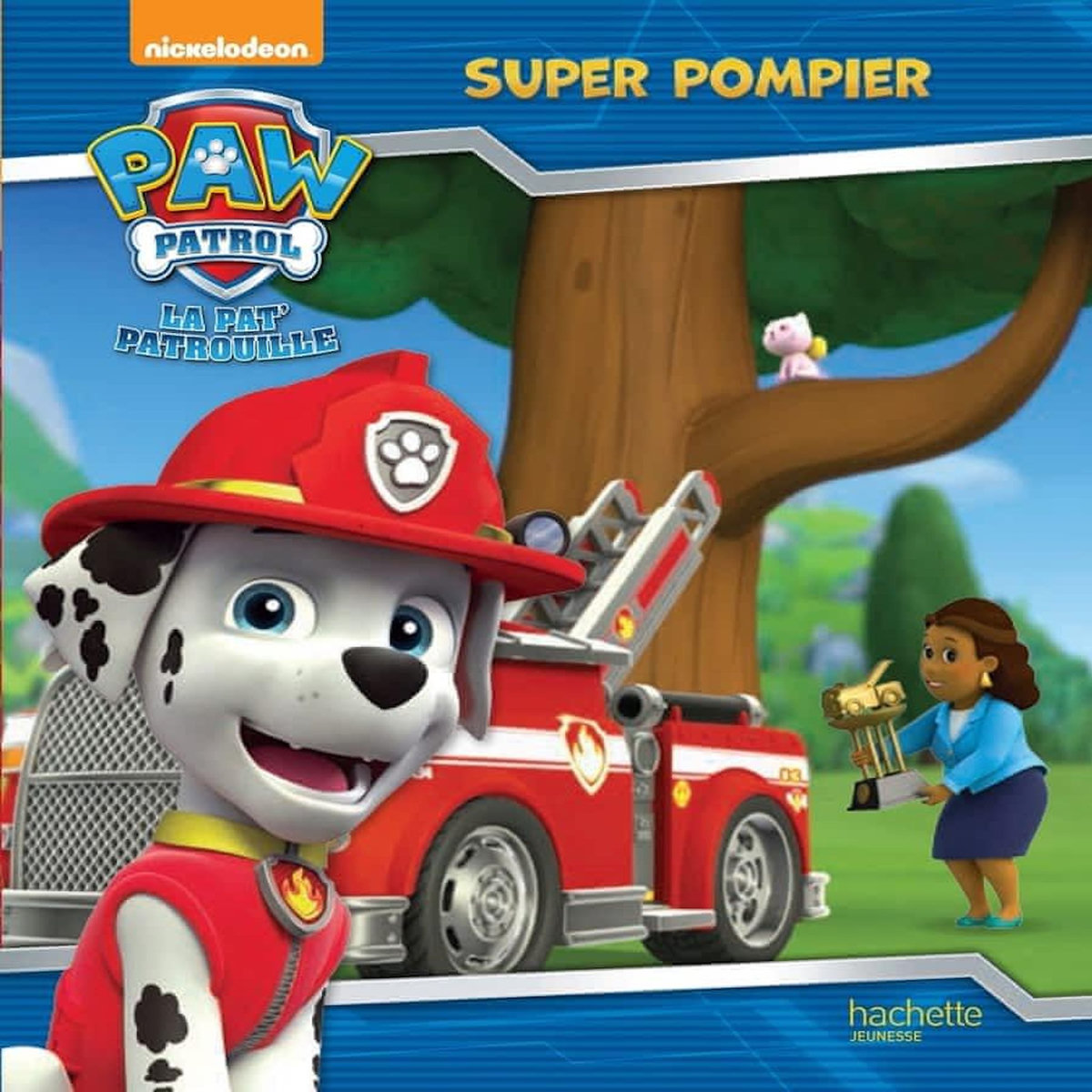 PAW PATROL LA PAT' PATROUILLE : SUPER POMPIER, Nickelodeon