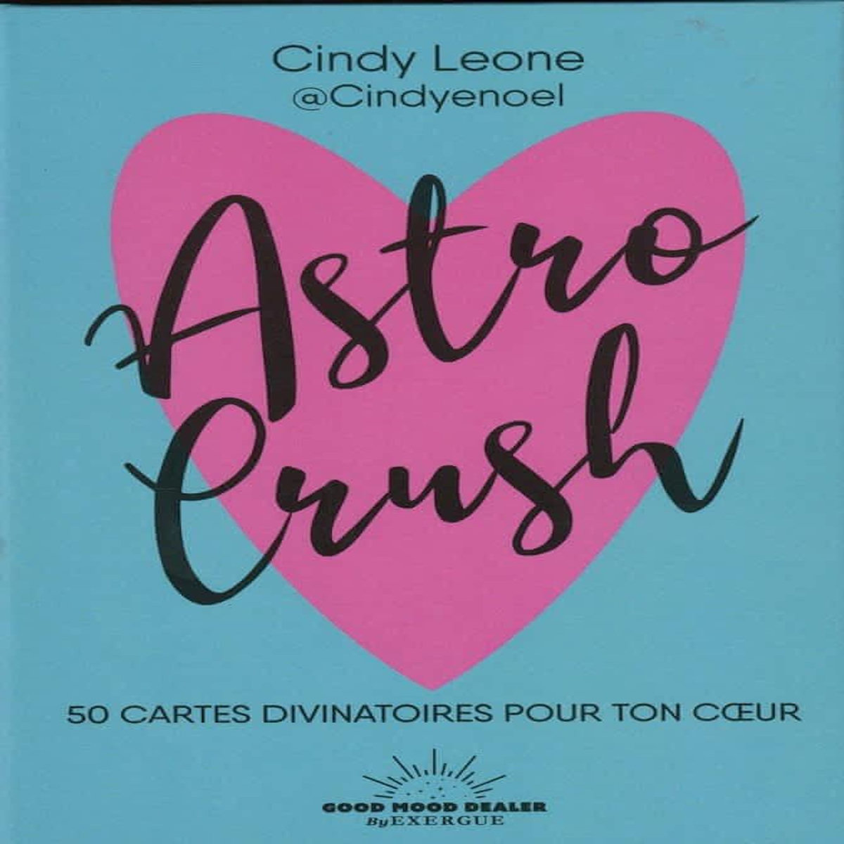 ASTRO CRUSH. 50 CARTES DIVINATOIRES POUR TON COEUR, Leone Cindy