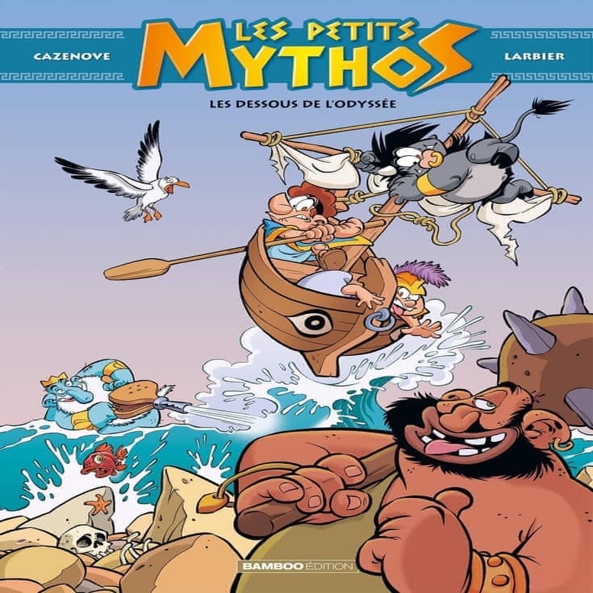 LES PETITS MYTHOS TOME 6 : LES DESSOUS DE L'ODYSSEE, Cazenove Christophe
