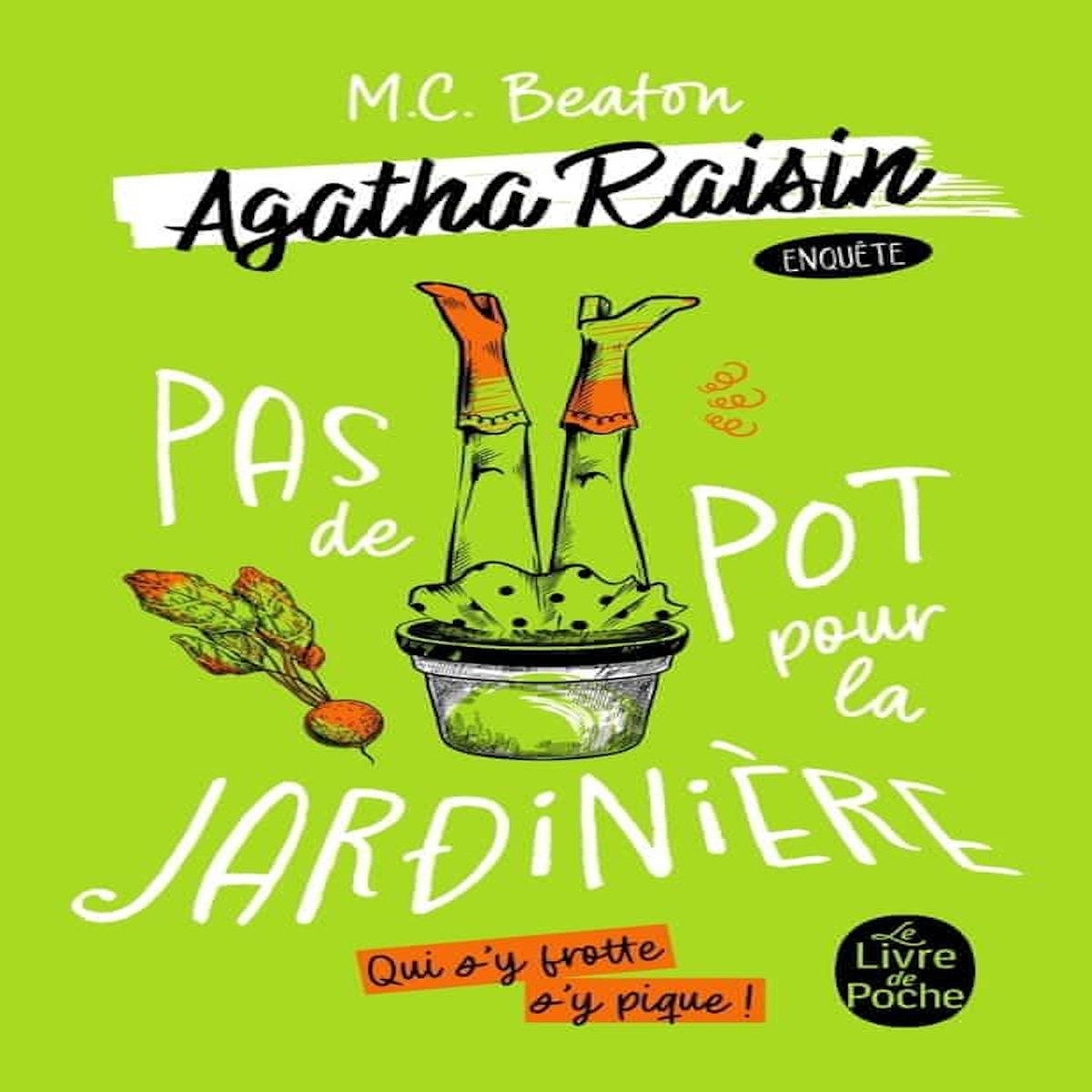 AGATHA RAISIN ENQUETE TOME 3 : PAS DE POT POUR LA JARDINIERE, Beaton M. C.