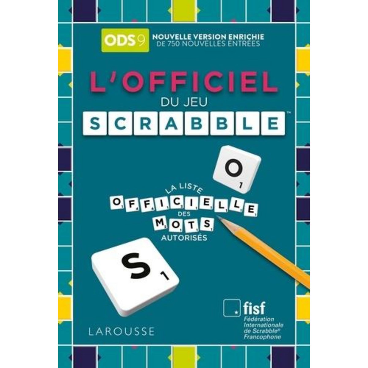L'OFFICIEL DU JEU SCRABBLE. LA LISTE OFFICIELLE DES MOTS AUTORISES, 9E EDITION, Lévy Florian