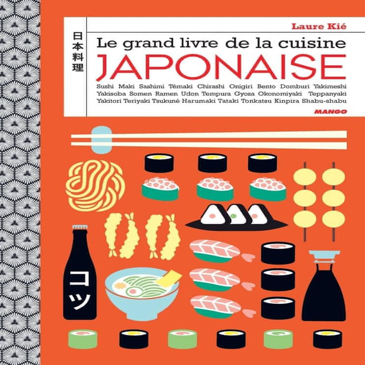 LE GRAND LIVRE DE LA CUISINE JAPONAISE, Kié Laure